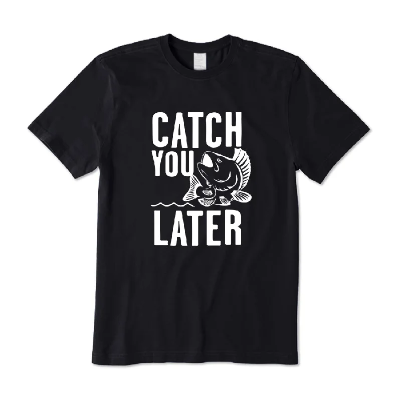 Catch You Later T-Shirt Fitted T-Shirt Seamless Stretchy