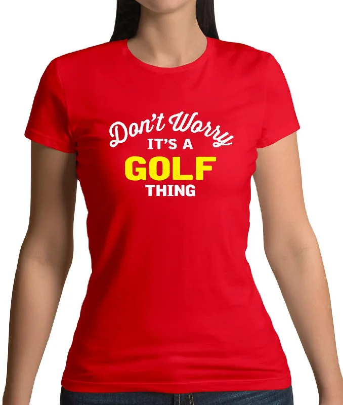 Don't Worry It's A Golf Thing Womens T-Shirt Chenille Brocade Lace