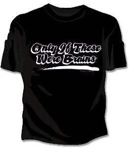 If Only These Were Brains Girls T-Shirt Chenille Blend Fleece Blend Nylon Blend