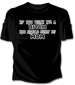 If You Think I'm A Bitch Girls T-Shirt Lace Blend Ribbed Blend Corduroy Blend