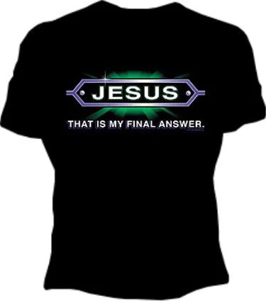 Jesus... Final Answer Girls T-Shirt Graphic Embroidered Appliqued