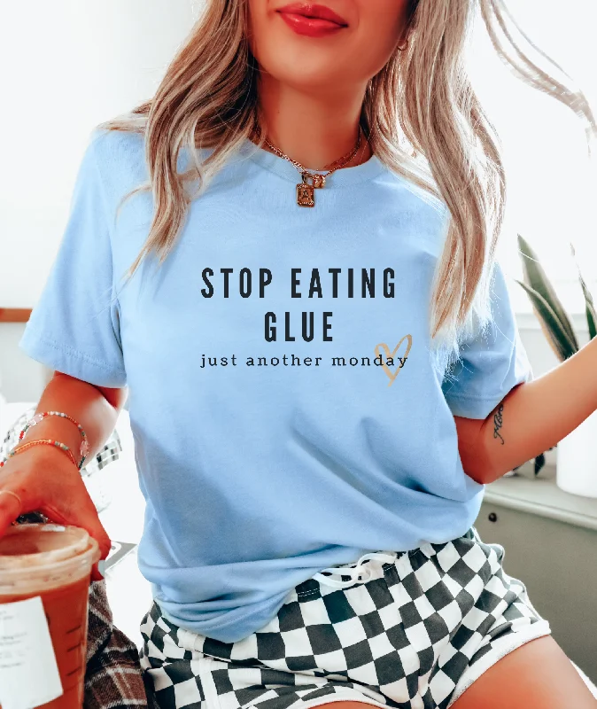 Stop Eating Glue Tee Oversized T-Shirt Spandex breathable
