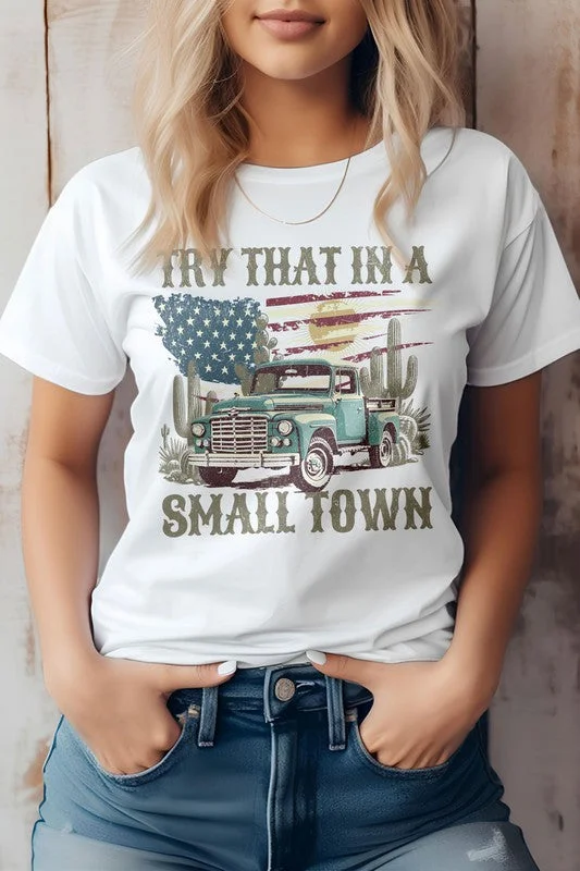 "Try That in a Small Town" Graphic T-Shirt Basic T-Shirt Crew Neck Short Sleeve
