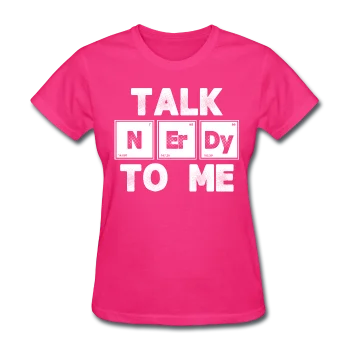 "Talk NErDy To Me" (white) - Women's T-Shirt Anti-Pilling Machine Wash Handmade